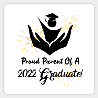 Proud Parent Of A 2022 Graduate!!! Sticker